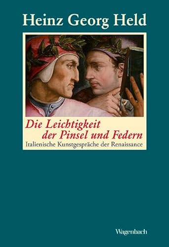 Die Leichtigkeit der Pinsel und Federn: Italienische Kunstgespräche der Renaissance (Allgemeines Programm - Sachbuch)
